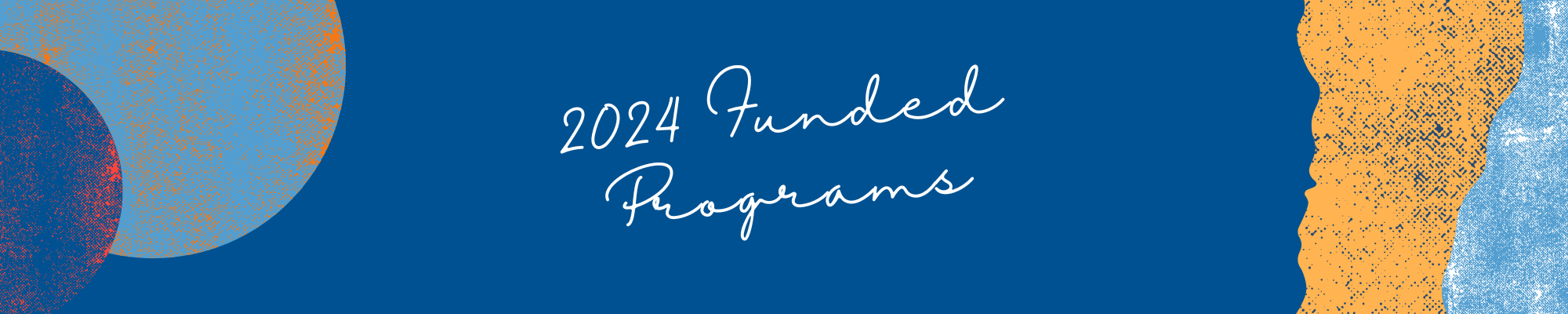 2024 Funded Programs